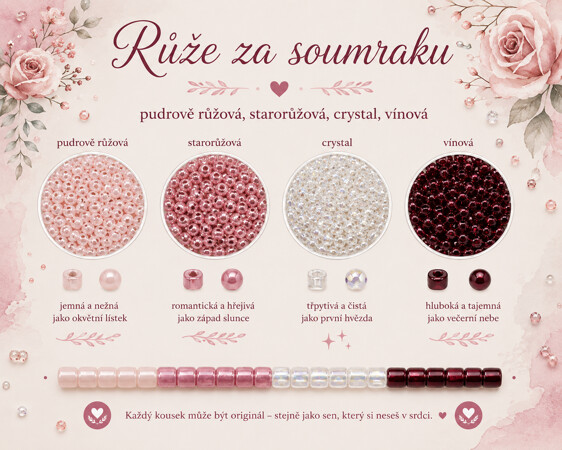 Růže za soumraku<br>
pudrově růžová · starorůžová · crystal · vínová